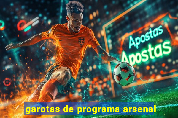 garotas de programa arsenal